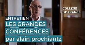 Les Grandes conférences du Collège de France par Alain Prochiantz