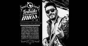 Fernando Pacheco - Tributo a los Mios [Full Album]