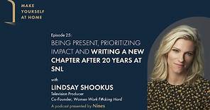 Lindsay Shookus, Television Producer & Entrepreneur | Make Yourself at Home, Episode 25