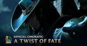 A Twist of Fate | Cinematic - League of Legends