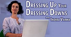 Dressing Up Your Dressing Downs with Indira Varma