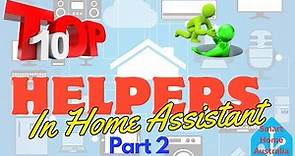 TOP 10 HOME ASSISTANT HELPERS - PART 2