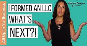 How to Start an LLC - What to do AFTER you've formed the limited liability company