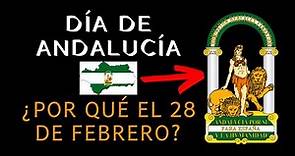 Día de Andalucía ¿Por qué se celebra cada 28 de febrero?
