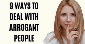 9 Ways to Deal with Arrogant People