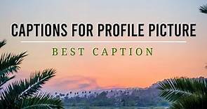 Caption for profile picture | Creative Caption Ideas for Your Photos