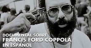 Documental sobre Francis Ford Coppola en Español