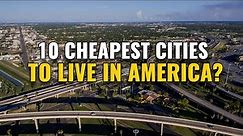 10 Cheapest Places to Live in the United States 2024