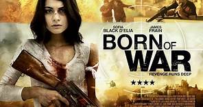 Born of War Official Trailer (2015) - Sofia Black D'elia Movie HD