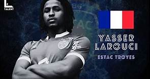 Yasser Larouci - ESTAC Troyes | 2021/2022