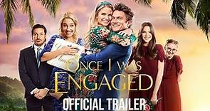 ONCE I WAS ENGAGED | Official Trailer HD