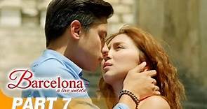'Barcelona: A Love Untold' FULL MOVIE Part 7 | Kathryn Bernardo, Daniel Padilla