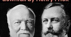 Henry Frick And Andrew Carnegie DownFall and Homestead Strike