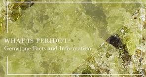 What Is Peridot - Gemstone Facts and Information