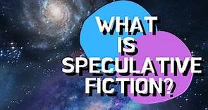 What is Speculative Fiction?