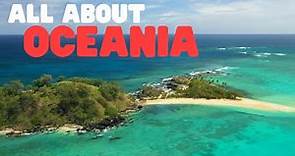 All about Oceania | Learn about this beautiful region in the Pacific Ocean