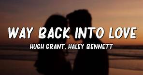 Hugh Grant, Haley Bennett - Way Back Into Love (Lyrics)