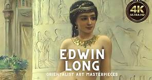 Esploring Edwin Long’s Orientalist Art