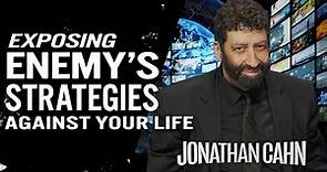 Exposing the Strategies of the Enemy Against your Life | Jonathan Cahn Sermon