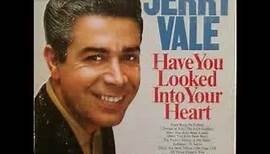 Jerry Vale - Have you looked into your heart