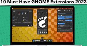 Top 10 Must Install Best GNOME Extensions [ 2023 Edition ]