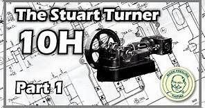 The Stuart Turner 10H Part 1