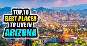 TOP 10 The Best Places to Live in Arizona - Nowhere Diary