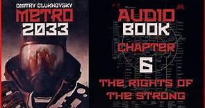 Metro 2033 Audiobook Ch. 6: The Rights of the Strong | Post Apocalyptic Novel by Dmitry Glukhovsky