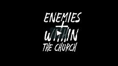Enemies Within The Church