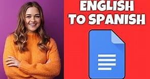 How To Translate A Document From English To Spanish In Google Docs | Google Docs Tutorial