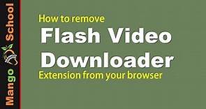 flash video downloader chrome extension malware removal