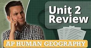 AP Human Geography Unit 2 Review (Everything You Need To Know!)