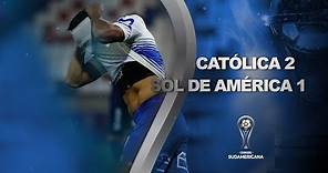 U. Católica vs. Sol de América [2-1] | RESUMEN | Segunda Fase | CONMEBOL Sudamericana
