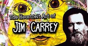 The Heartfelt Art of Jim Carrey