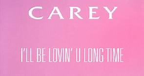 Mariah Carey - I'll Be Lovin' U Long Time