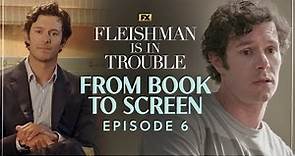 From Book to Screen with Adam Brody - Ep. 6 | Fleishman Is In Trouble | FX