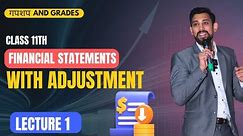 Day 1 - GnG | Accounts | Class 11 | Financial statements with adjustments | All adjustments covered