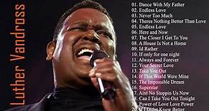 The Best of Luther Vandross Songs ( Greatest Hits )