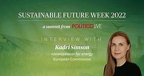 Interview with Kadri Simson, commissioner for energy, EC | POLITICO Live's Sustainable Future Week