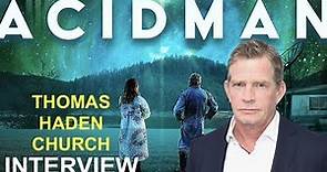 Thomas Haden Church INTERVIEW: Acidman (and a return to the Spider-Man franchise?!?)