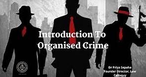 Introduction to Organised Crime- Criminology & Penology