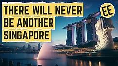 How Singapore Got Crazy Rich, Crazy Fast