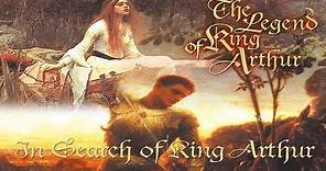 The Legends Of King Arthur - King Arthur - Documentary