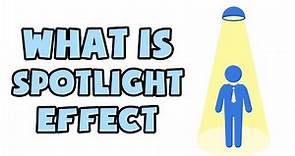 What is Spotlight Effect | Explained in 2 min