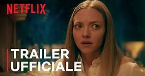 L'apparenza delle cose con Amanda Seyfried | Trailer ufficiale | Netflix