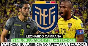 Leonardo Campana es mejor jugador y delantero que Enner Valencia, su ausencia no afectará a Ecuador