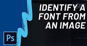 How To Identify a Font From an Image Using Adobe Photoshop CC