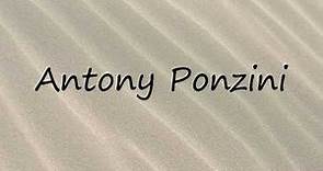 How to Pronounce Antony Ponzini?