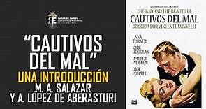 Cautivos del Mal (Vicente Minelli, 1952): una introduccion. M. A. Salazar y A. López de Aberásturi