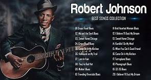 🎵Robert Johnson Greatest Hits | The Best of Robert Johnson full album | Best blues music 2022